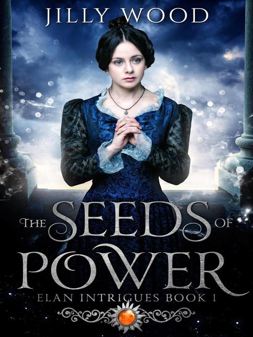 Title details for The Seeds of Power by Jilly Wood - Available